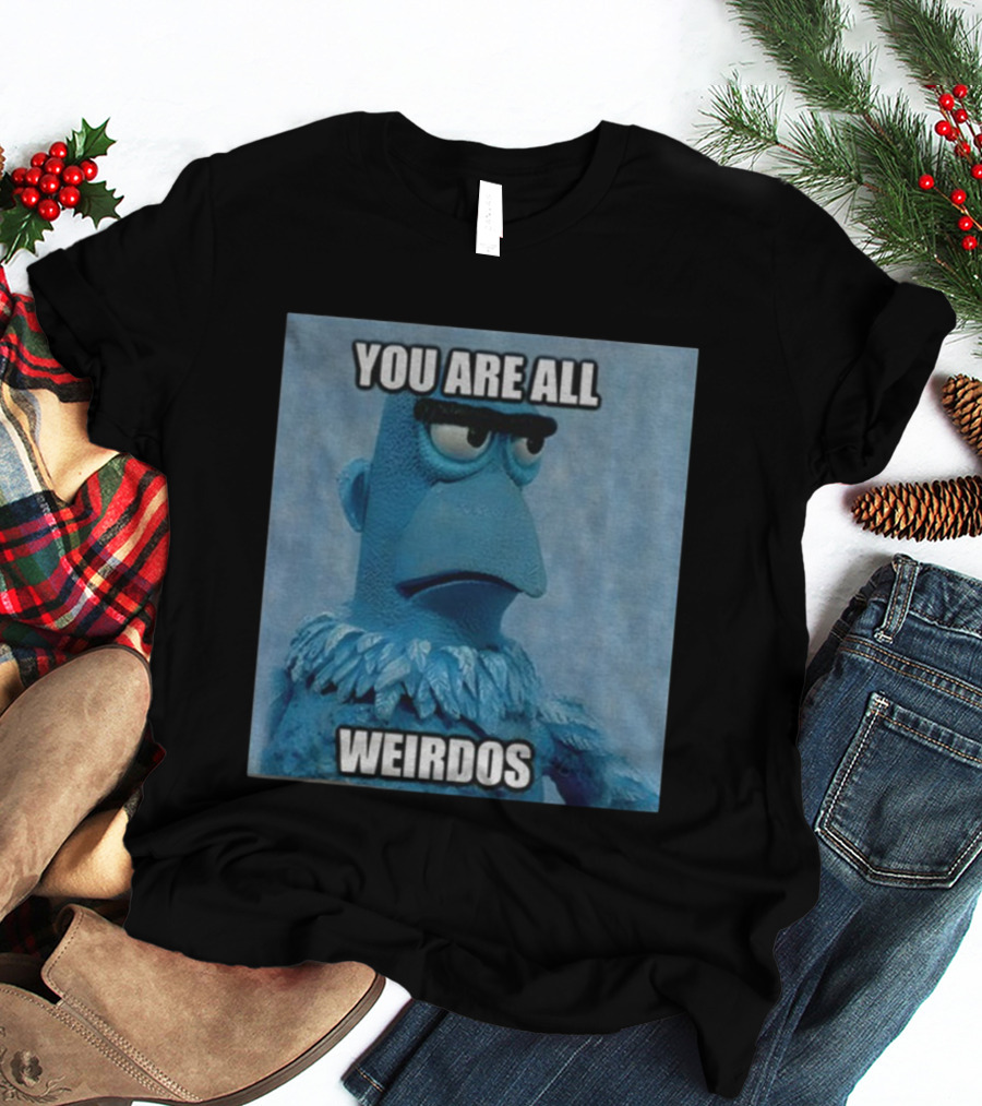 Sam The Eagle You Are All Weirdos The Muppets Funny T-Shirt