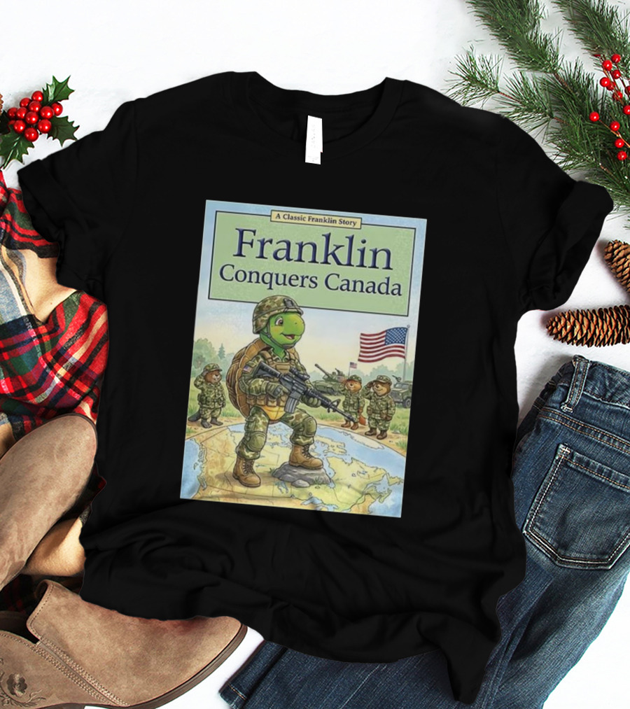 A Classic Franklin Story Franklin Conquers Canada American Flag Soldier Turtle T-Shirt