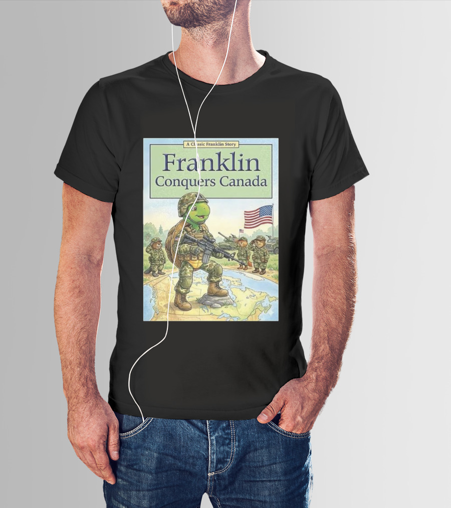 A Classic Franklin Story Franklin Conquers Canada American Flag Soldier Turtle T-Shirt