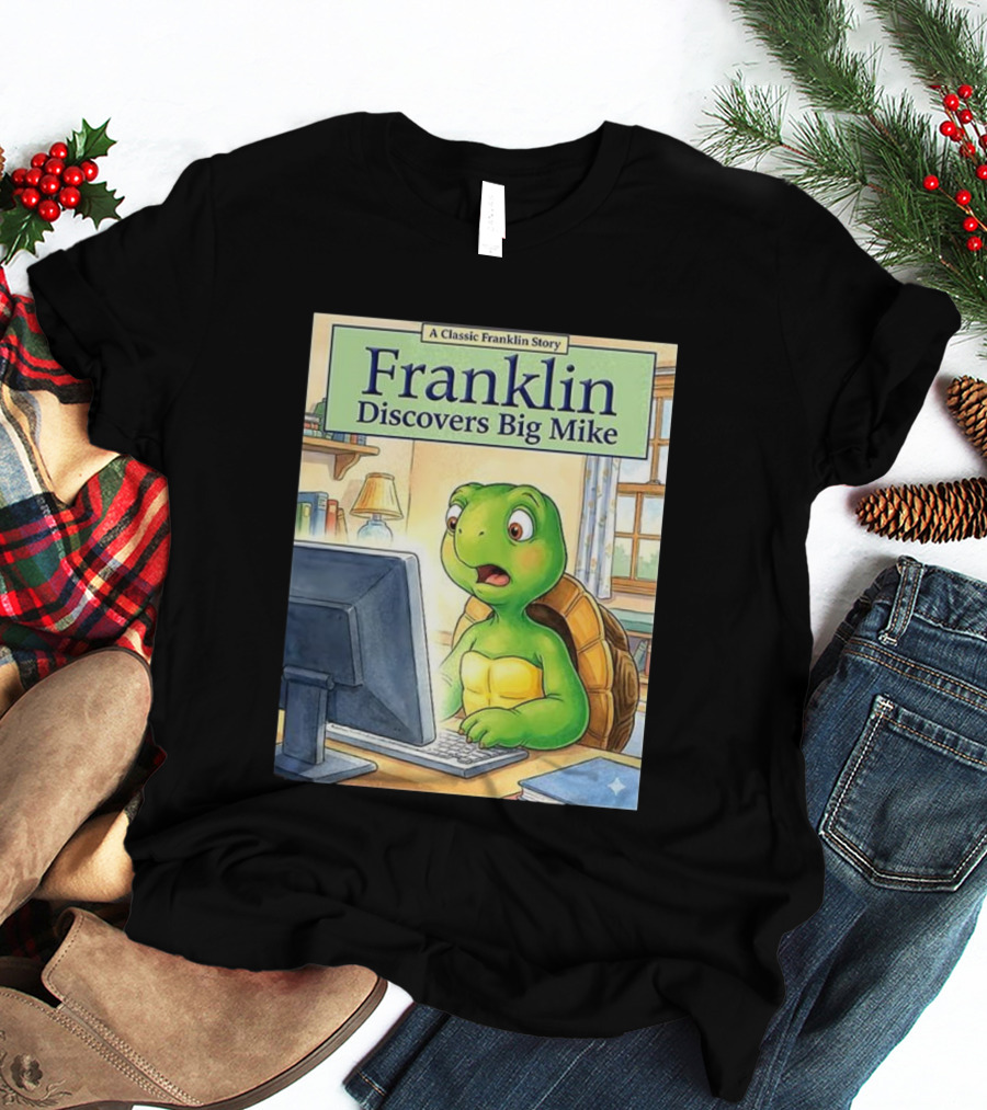 Franklin Discovers Big Mike A Classic Franklin Story T-Shirt
