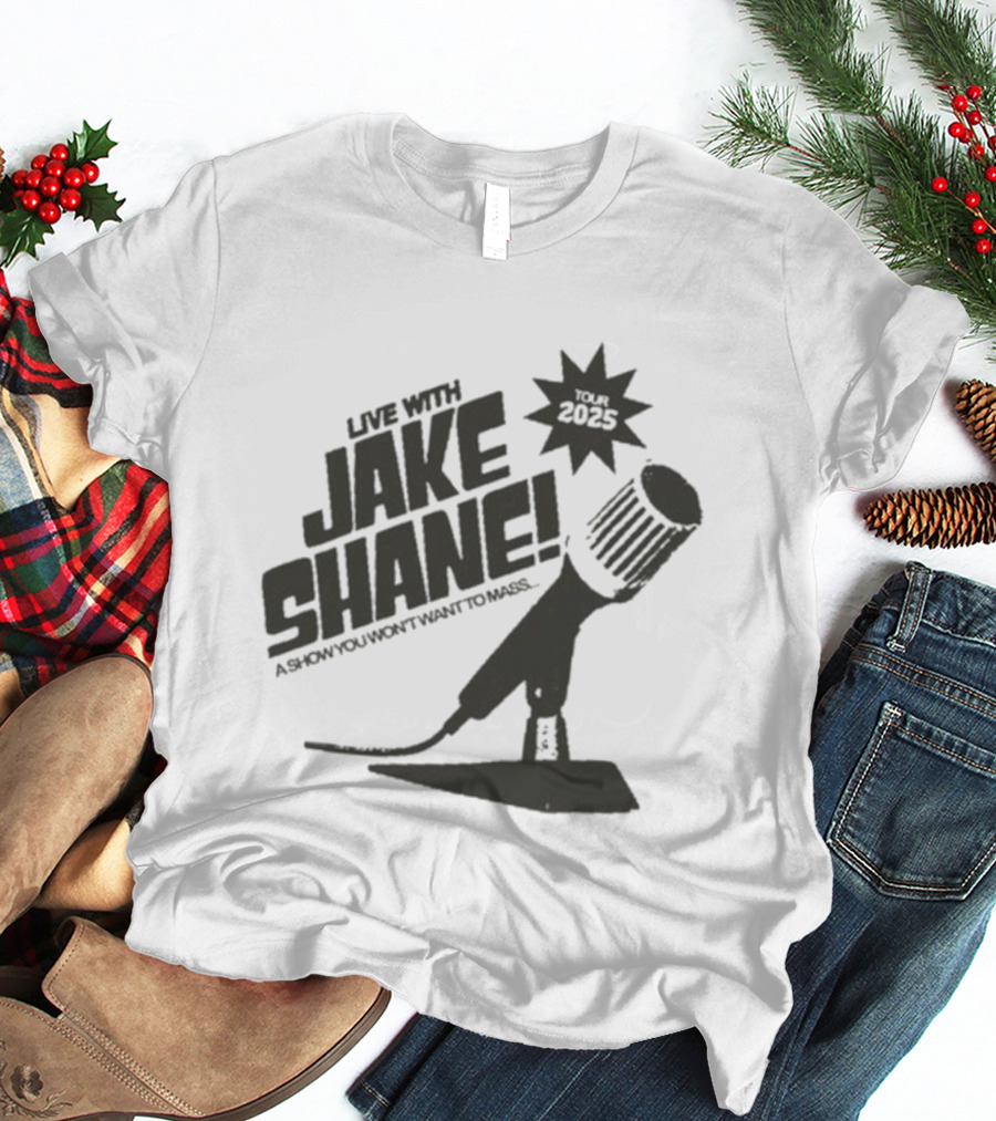 Live With Jake Shane A Show You Won’t Want To Miss Tour 2025 Microphone Starburst T-Shirt