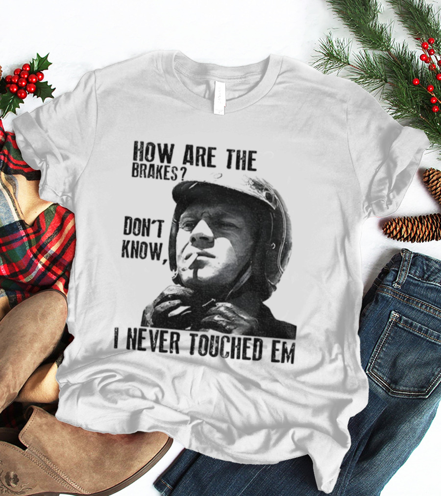 Biker Motorcycle How Are The Brakes Don't Know I Never Touched Em Helmet T-Shirt