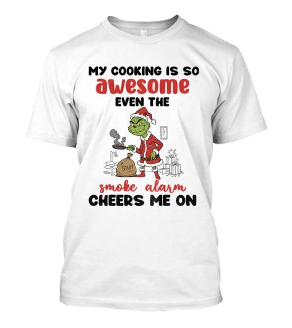 Grinch Christmas Cooking Smoke Alarm Cheers Me On Holiday Humor T-Shirt