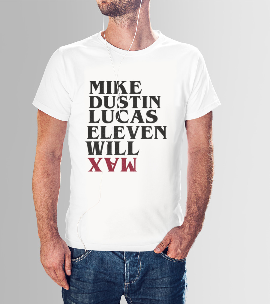 Stranger Things 5 Mike Dustin Lucas Eleven Will Max Names List T-Shirt