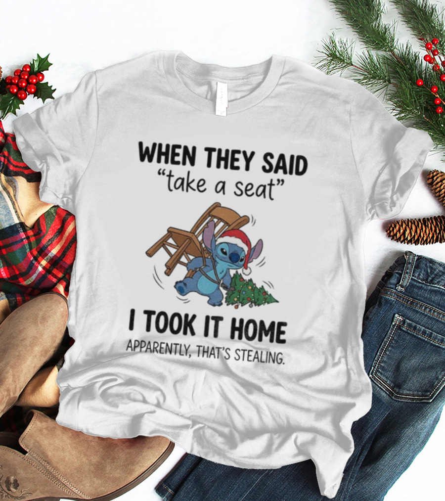 Stitch Christmas Take A Seat I Took It Home Apparently That’s Stealing T-Shirt