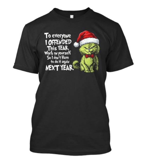 To Everyone I Offended This Year Work On Yourself Grinch Christmas Santa Hat Red Bow Tie T-Shirt
