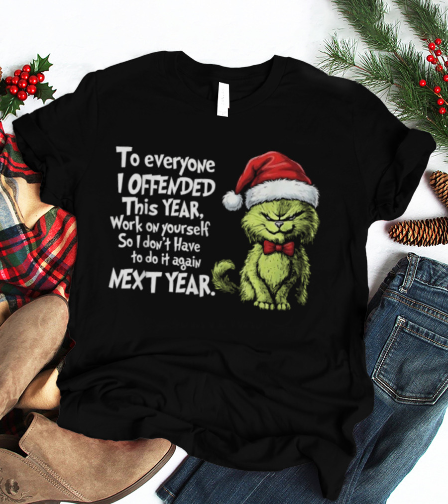To Everyone I Offended This Year Work On Yourself Grinch Christmas Santa Hat Red Bow Tie T-Shirt