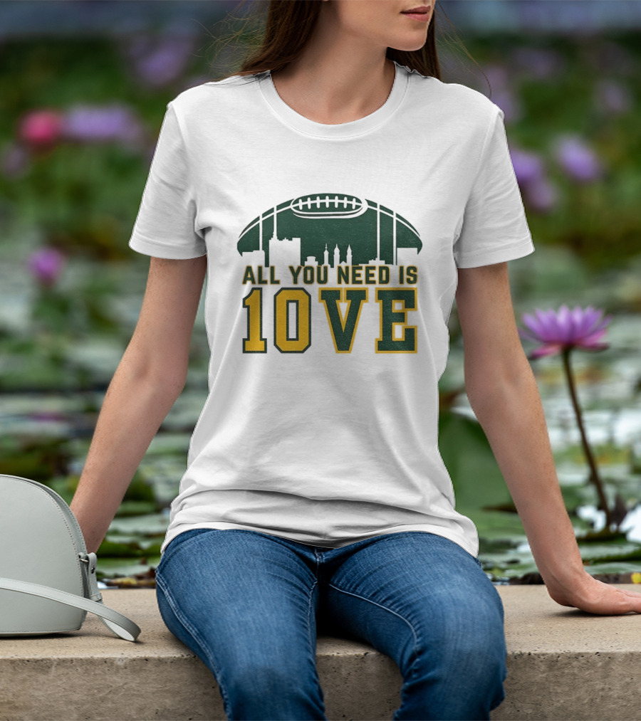 All You Need Is 10 Love Jordan Love Green Bay Packers NFL Football 2025 T-Shirt