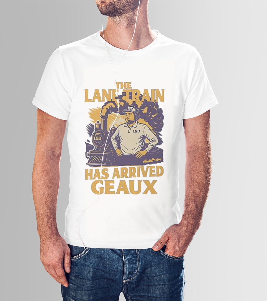 LSU Tigers Football The Lane Train Has Arrived Geaux T-Shirt