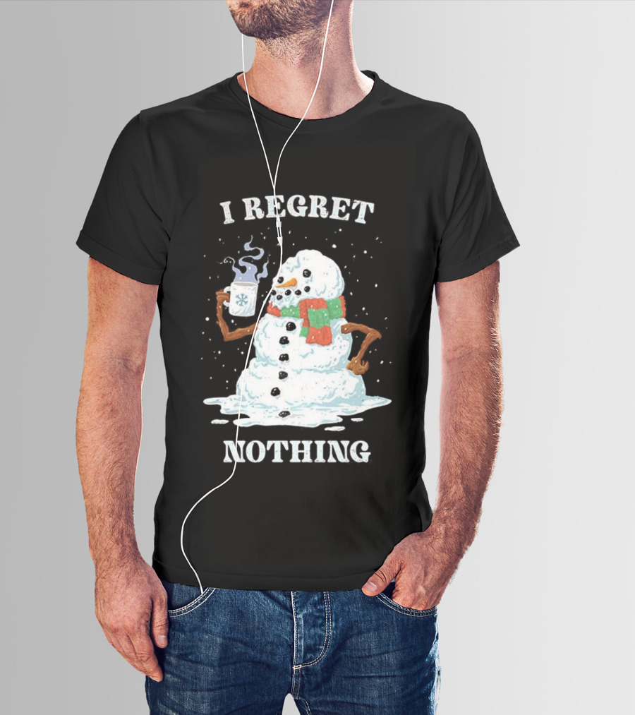 I Regret Nothing Hot Coffee Snowman Christmas Fun Festive Drinking Holiday T-Shirt