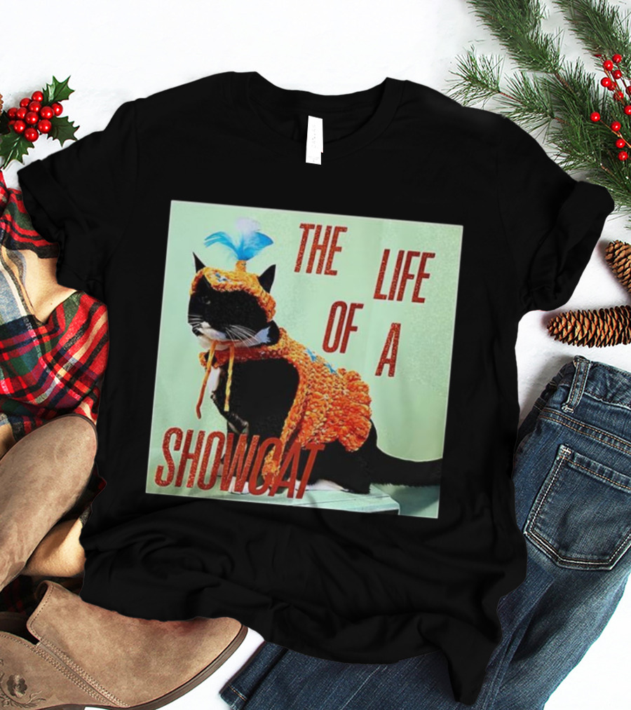 The Life Of A Showcat Cat Lovers T-Shirt