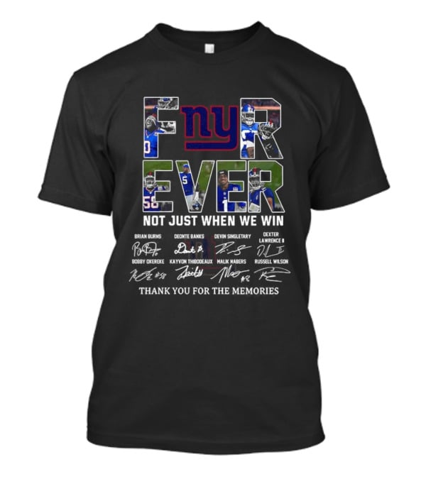 New York Giants Forever Not Just When We Win Thank You For The Memories Signatures NFL Team Pride T-Shirt