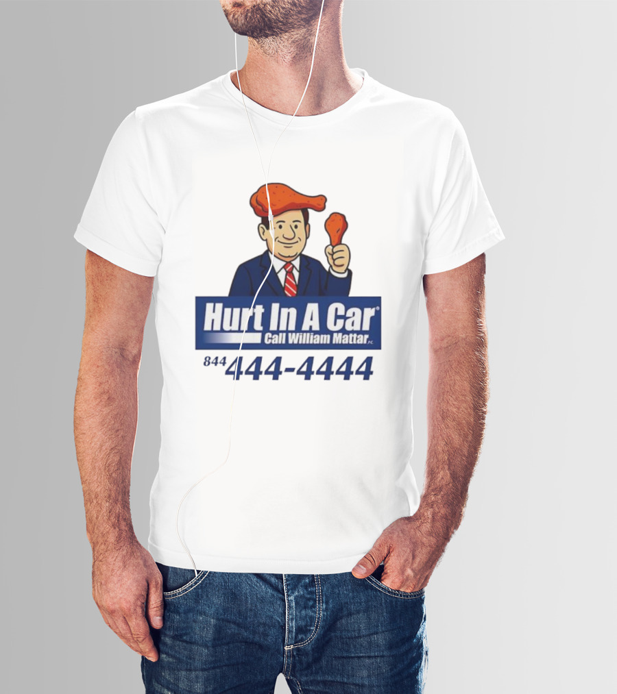Hurt In A Car Call William Mattar 444-4444 Chicken Wing Hat Character T-Shirt