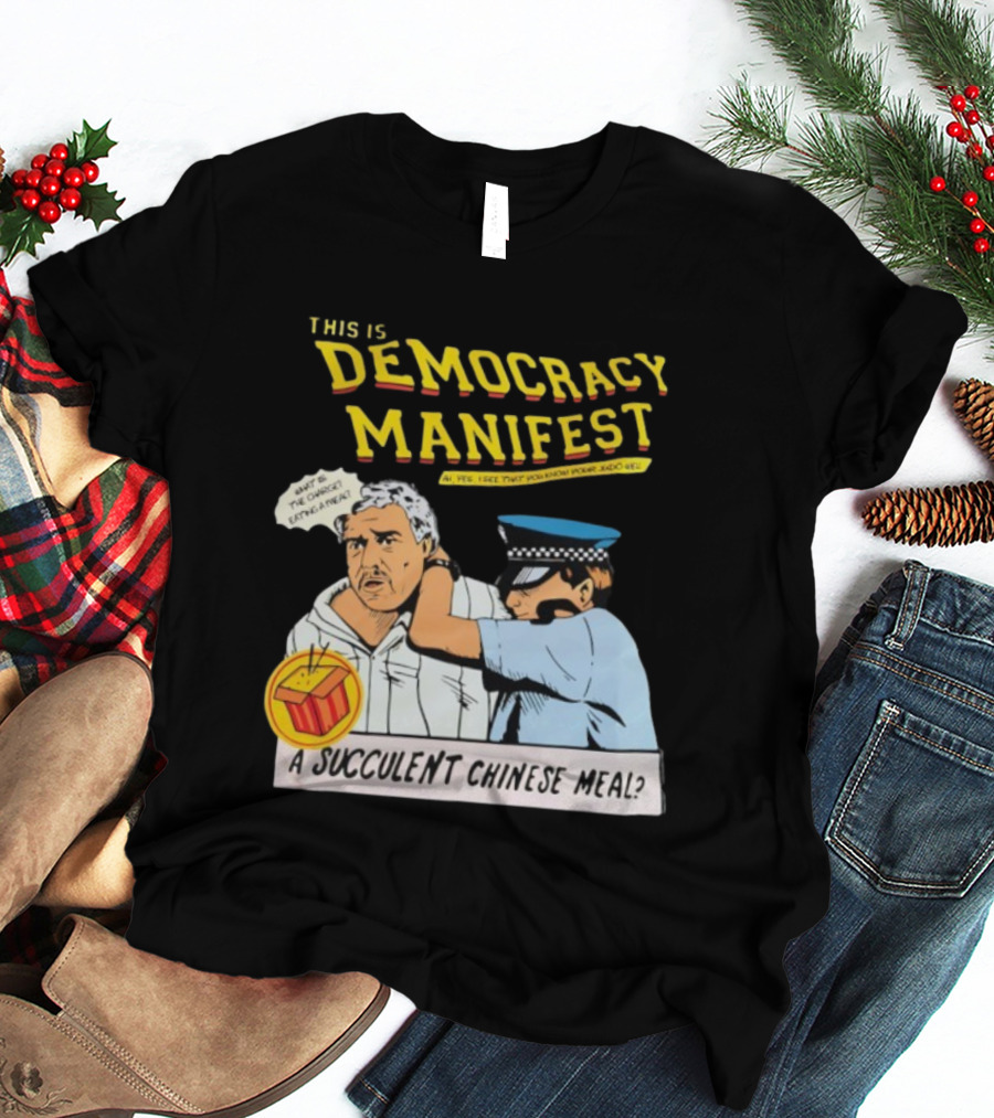 This Is Democracy Manifest A Succulent Chinese Meal Comics Style Illustration T-Shirt