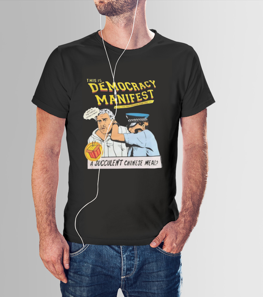 This Is Democracy Manifest A Succulent Chinese Meal Comics Style Illustration T-Shirt