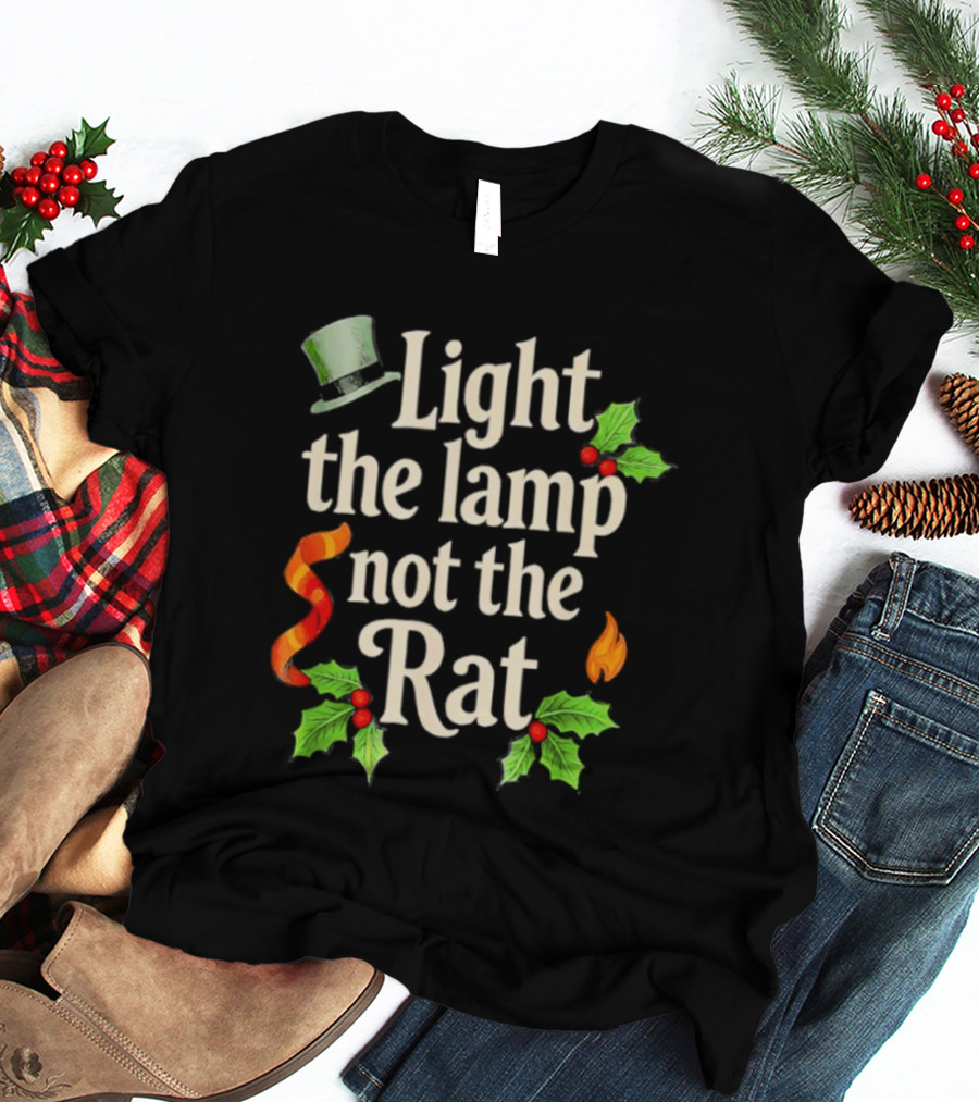 Light The Lamp Not The Rat Funny Christmas Matching Family Holly Top Hat Flame T-Shirt