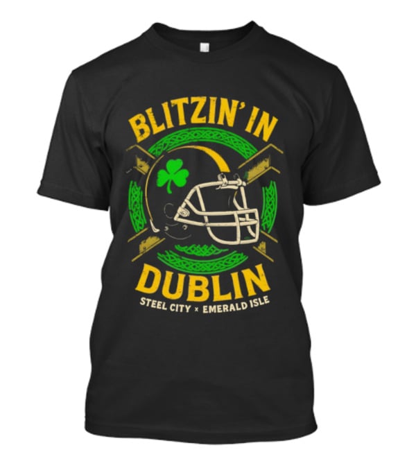 Blitzin’ In Dublin Steel City Emerald Isle Helmet Shamrock T-Shirt