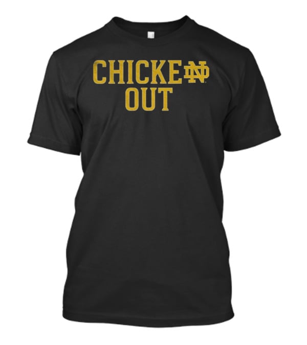 Notre Dame Fighting Irish Chicke Out ND Football 2025 T-Shirt