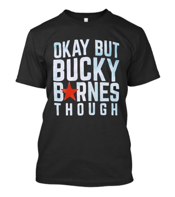 Bucky Barnes Okay But Through Star T-Shirt