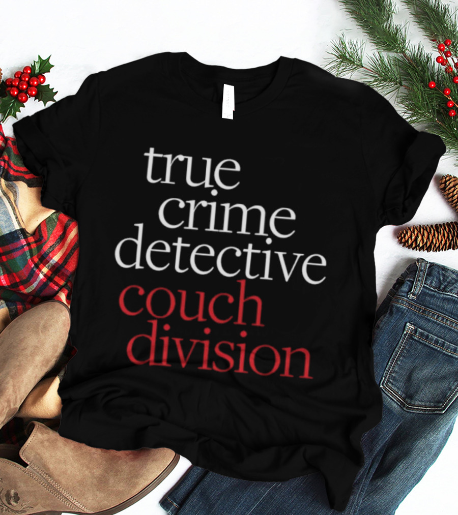 True Crime Detective Couch Division Fan Apparel T-Shirt