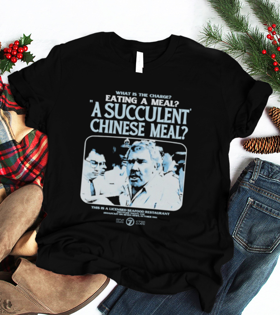 What Is The Charge Eating A Meal A Succulent Chinese Meal This Is Democracy Manifest 1976 78R 531I T-Shirt