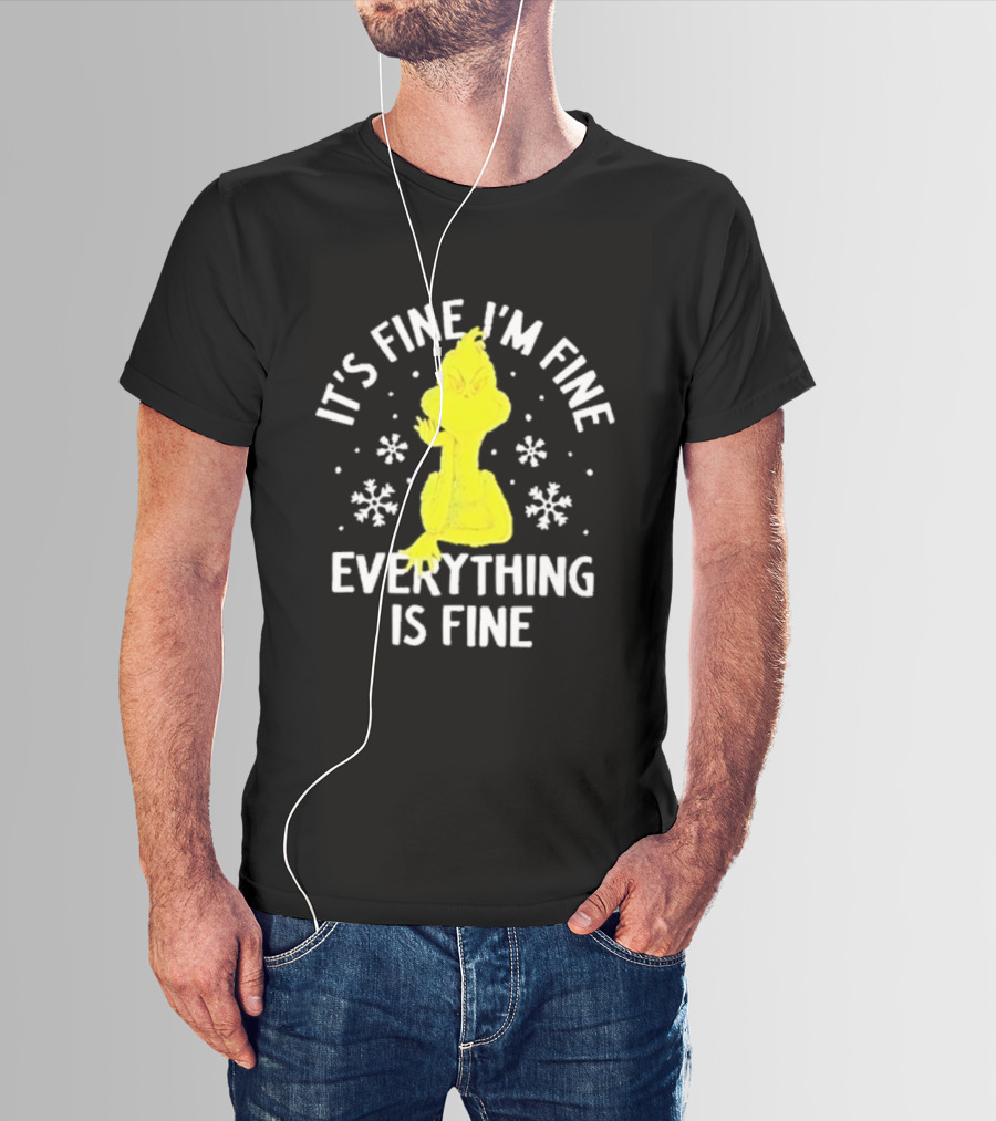 It's Fine I'm Fine Everything Is Fine Grinch Christmas T-Shirt