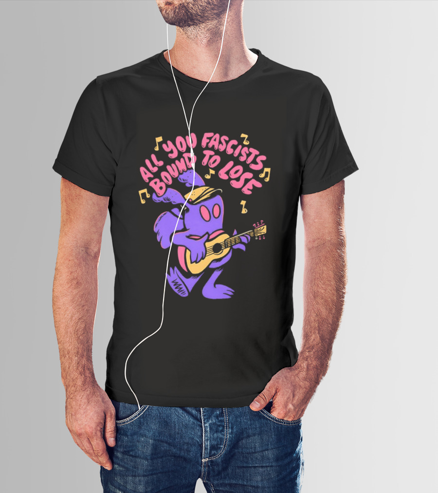 All You Fascists Bound To Lose Musical Cartoon Character Playing Guitar T-Shirt