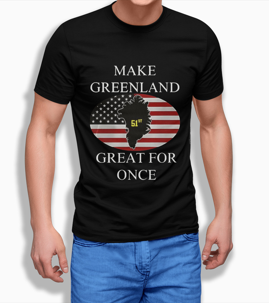 Make Greenland Great For Once 51st With American Flag T-Shirt