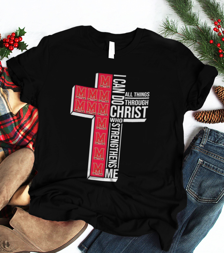 Maryland Terrapins I Can Do All Things Through Christ Who Strengthens Me Christian NCAA T-Shirt
