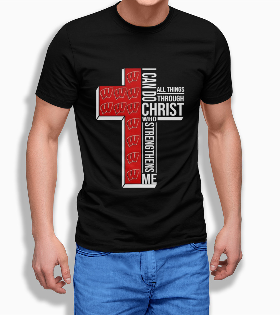 Wisconsin Badgers Cross I Can Do All Things Through Christ Who Strengthens Me T-Shirt