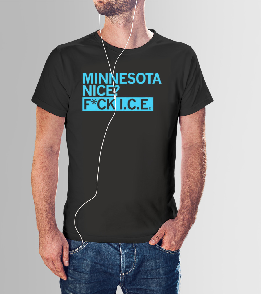 Minnesota Nice? F*CK I.C.E. T-Shirt