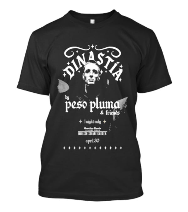 DINASTIA By Peso Pluma Friends Madison Square Garden One Night Only April 30 2026 T-Shirt