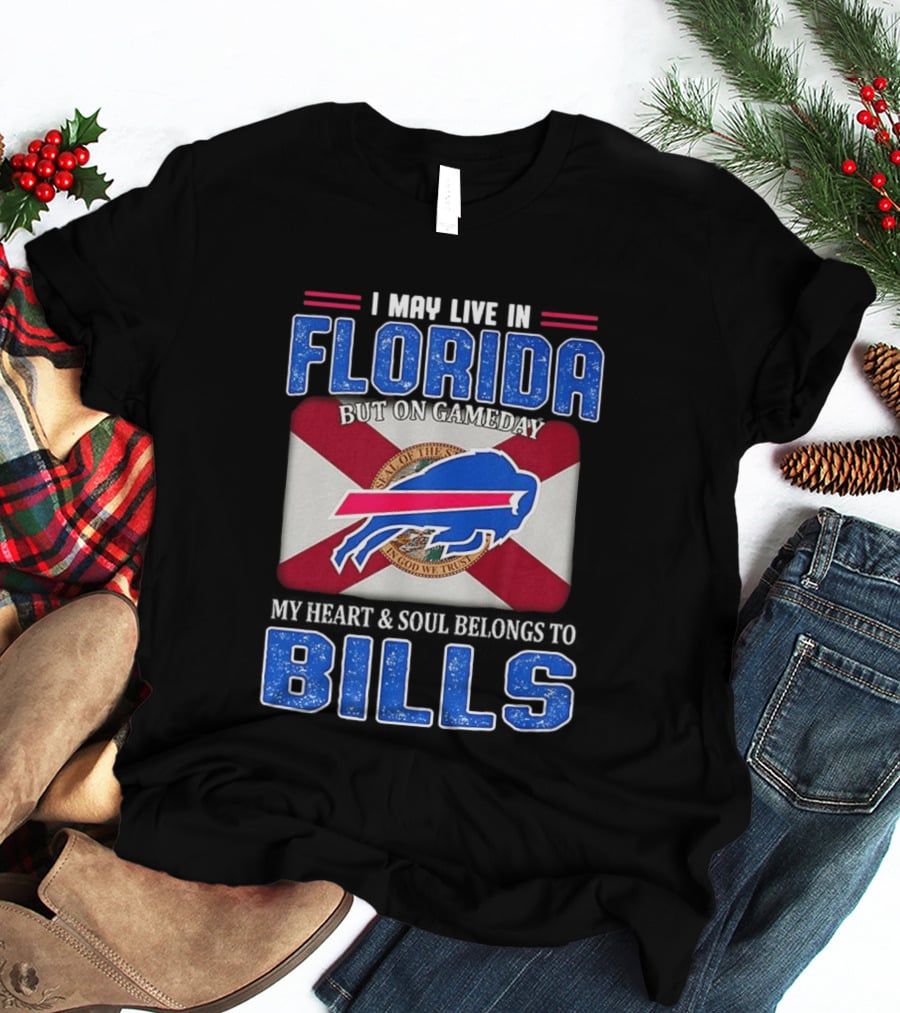 I May Live In Florida Buffalo Bills Heart And Soul Belongs On Gameday Flag T-Shirt