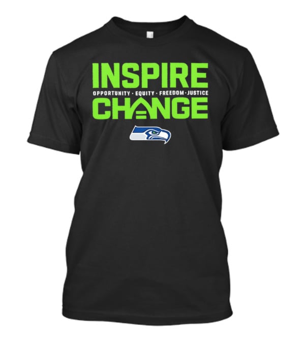 Seattle Seahawks Inspire Change Opportunity Equity Freedom Justice T-Shirt