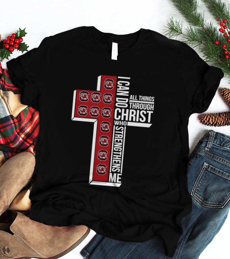 South Carolina Gamecocks I Can Do All Things Through Christ Who Strengthens Me Christian Cross T-Shirt