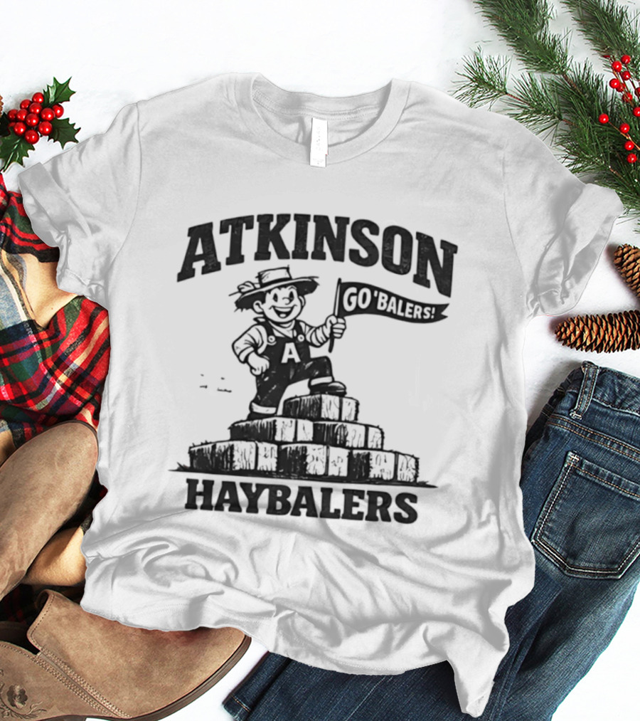 Atkinson Haybalers Go Balers Flag Farmer On Hay Bales T-Shirt