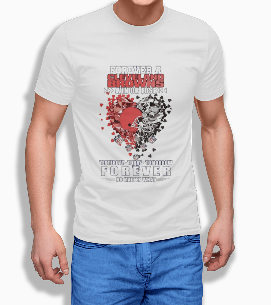 Cleveland Browns Win Or Lose Yesterday Today Tomorrow Forever Heart Shape T-Shirt