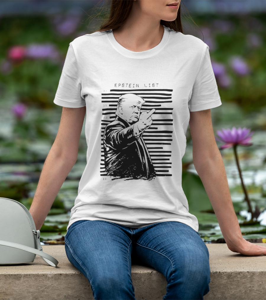 Trump Fuck The Epstein List T-Shirt