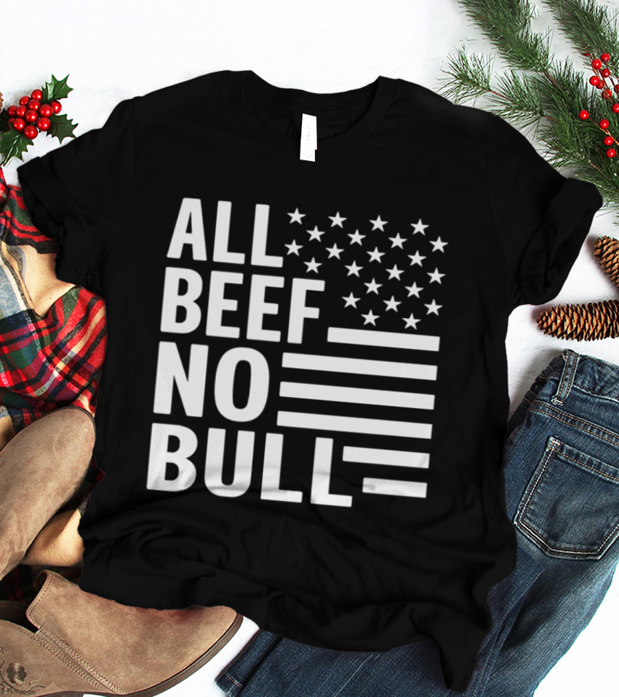 All Beef No Bull American Flag Stars Stripes T-Shirt