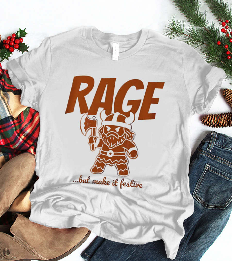 RAGE Viking Holiday Humor Make It Festive T-Shirt