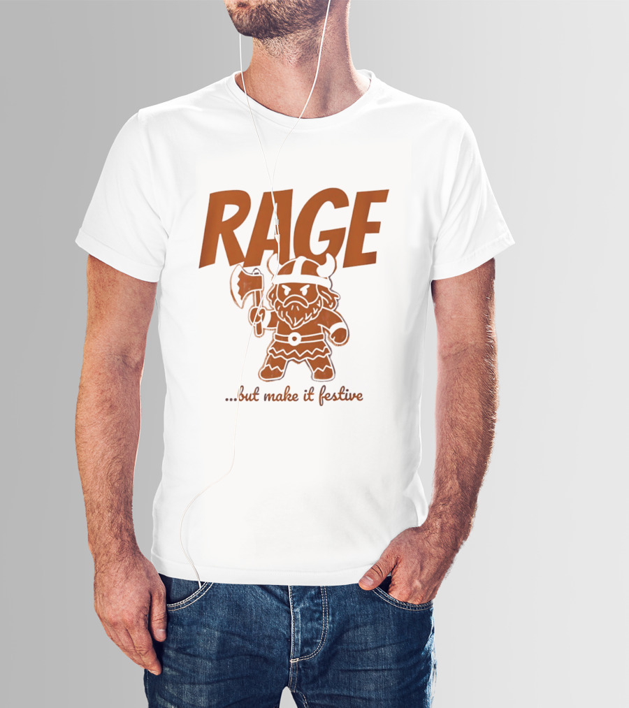 RAGE Viking Holiday Humor Make It Festive T-Shirt
