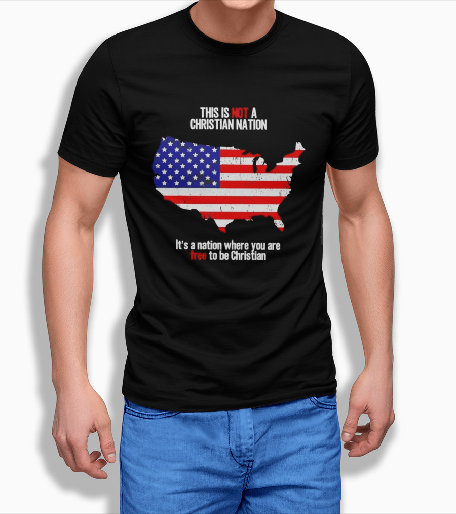 This Is Not A Christian Nation Free To Be Christian United States Flag Map T-Shirt