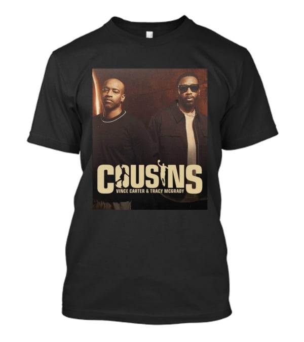 Cousins Vince Carter Tracy McGrady Podcast T-Shirt