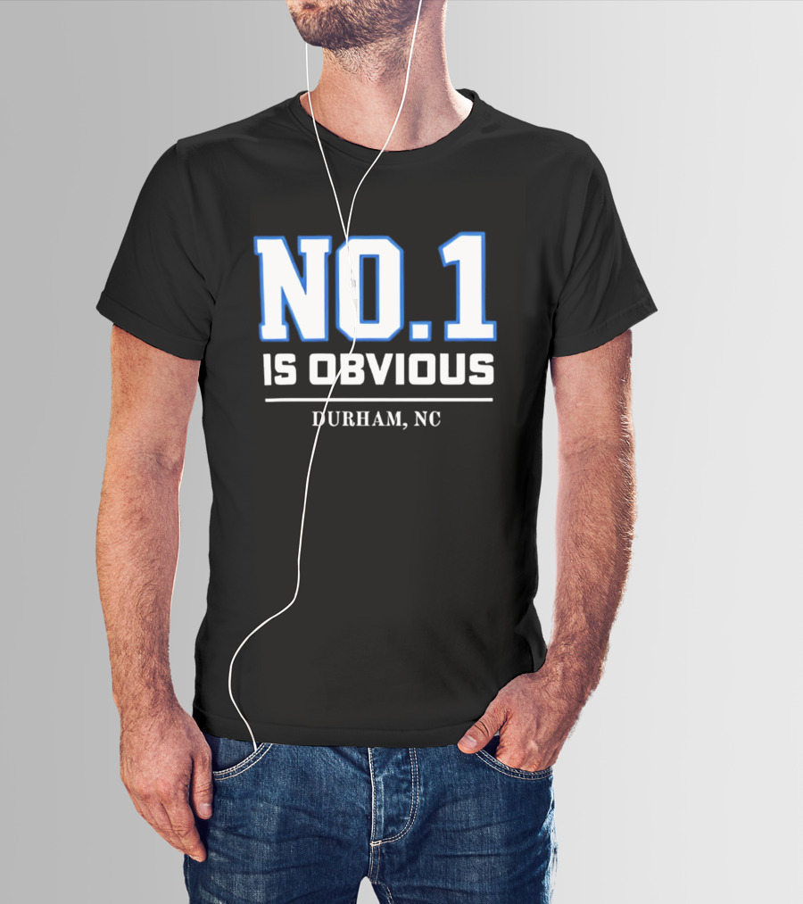 No 1 Is Obvious Durham NC T-Shirt
