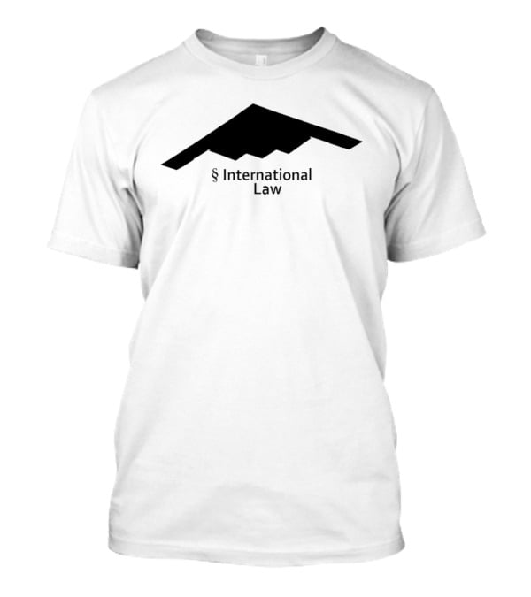 US B 2 Stealth Bomber § International Law T-Shirt