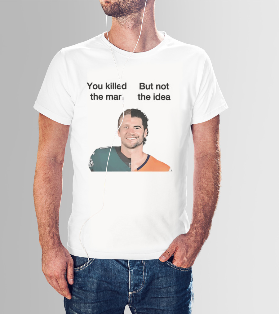 You Killed The Man But Not The Idea Split Football Jerseys T-Shirt