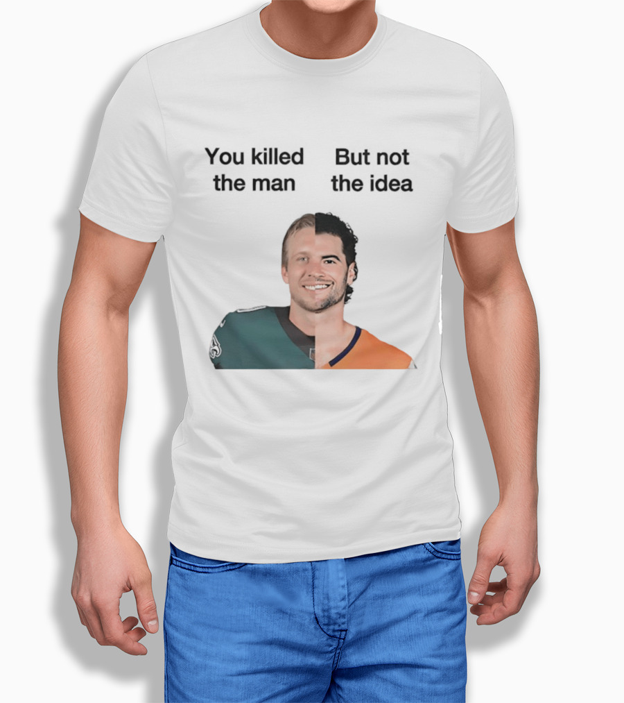 You Killed The Man But Not The Idea Split Football Jerseys T-Shirt