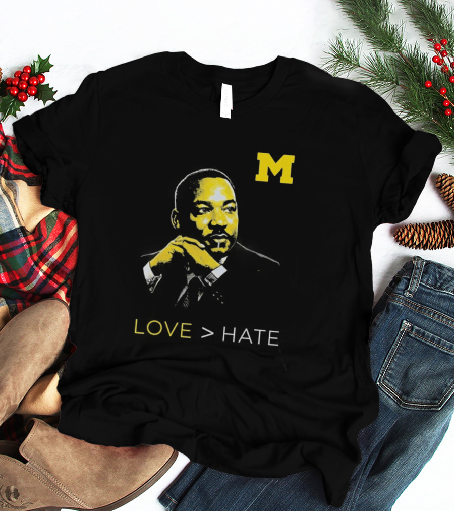 Michigan MLK Love Greater Than Hate T-Shirt