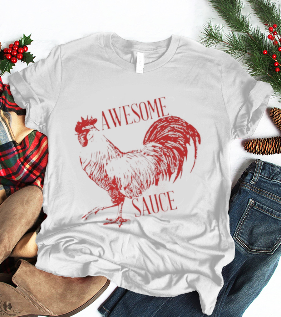 Awesome Sauce Rooster T-Shirt