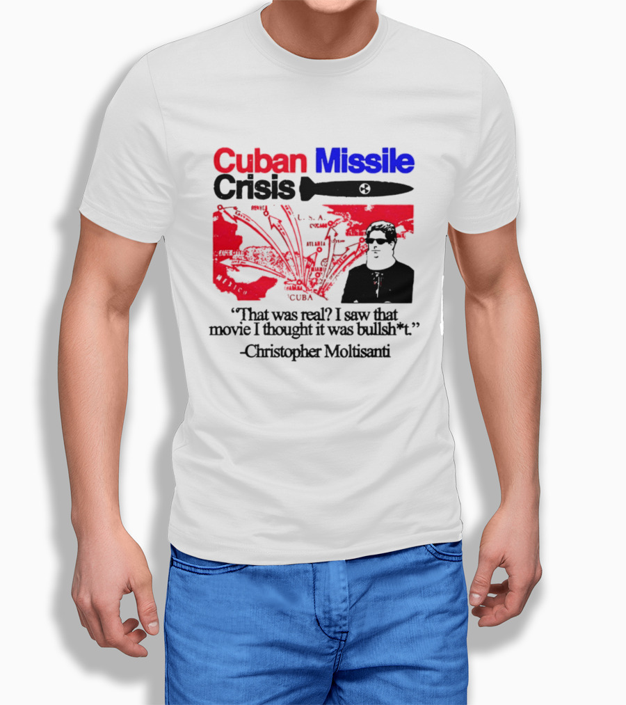 Cuban Missile Crisis Real Movie Quote Christopher Moltisanti T-Shirt